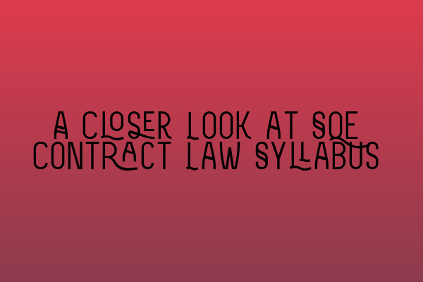 Featured image for A Closer Look at SQE Contract Law Syllabus