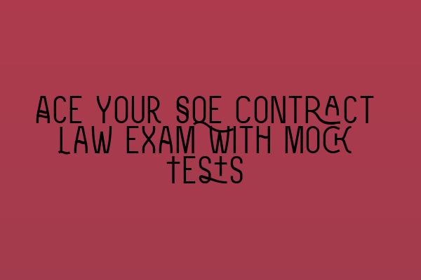 Featured image for Ace Your SQE Contract Law Exam with Mock Tests