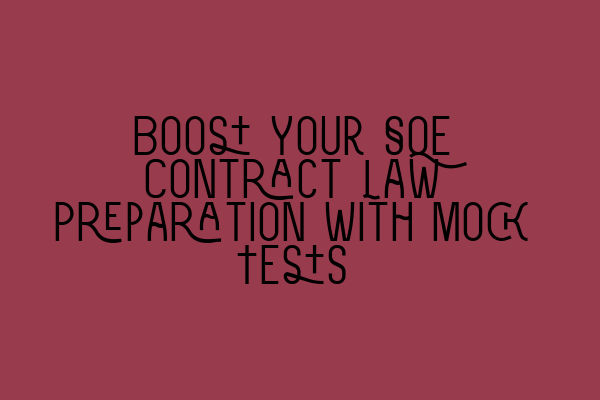 Featured image for Boost Your SQE Contract Law Preparation with Mock Tests