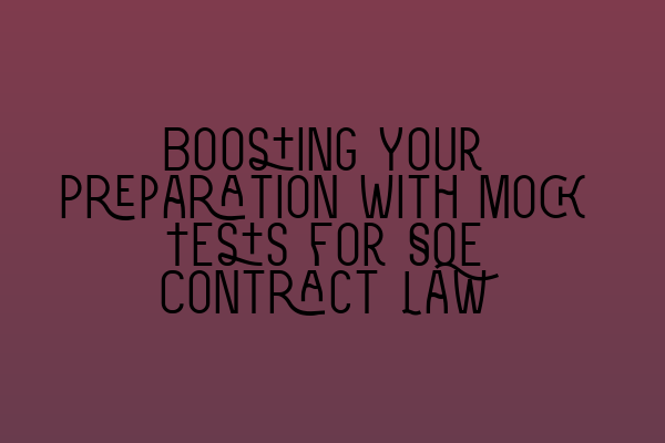 Featured image for Boosting Your Preparation with Mock Tests for SQE Contract Law