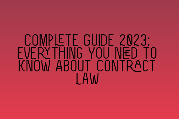 Featured image for Complete Guide 2023: Everything You Need to Know About Contract Law