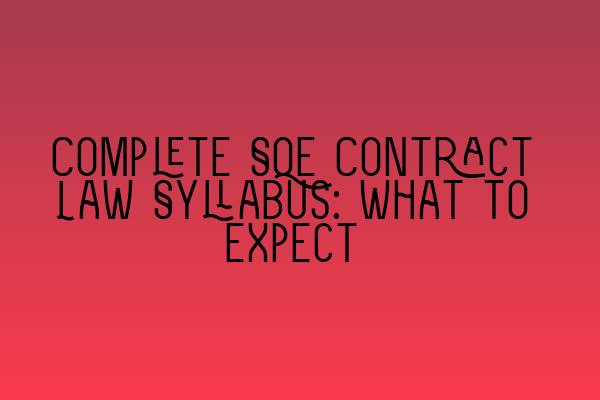 Featured image for Complete SQE Contract Law Syllabus: What to Expect