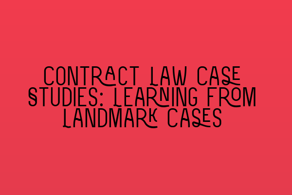 Featured image for Contract Law Case Studies: Learning From Landmark Cases