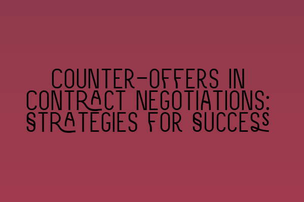 Featured image for Counter-offers in Contract Negotiations: Strategies for Success