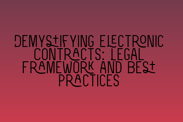 Featured image for Demystifying Electronic Contracts: Legal Framework and Best Practices