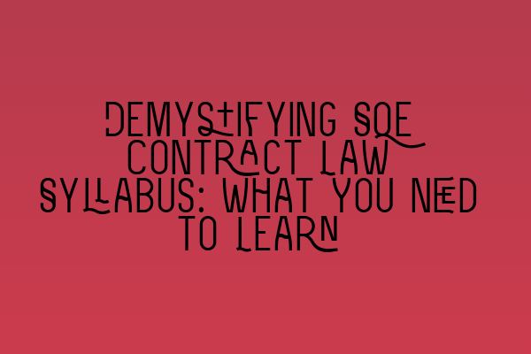 Featured image for Demystifying SQE Contract Law Syllabus: What You Need to Learn