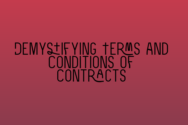 Featured image for Demystifying Terms and Conditions of Contracts