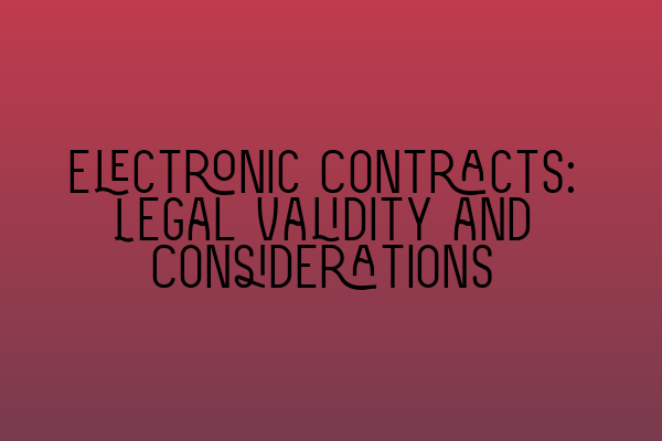 Featured image for Electronic Contracts: Legal Validity and Considerations