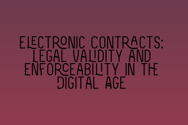 Featured image for Electronic Contracts: Legal Validity and Enforceability in the Digital Age