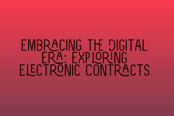 Featured image for Embracing the Digital Era: Exploring Electronic Contracts