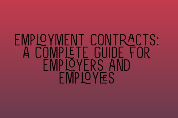 Featured image for Employment Contracts: A Complete Guide for Employers and Employees