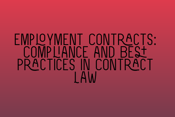 Featured image for Employment Contracts: Compliance and Best Practices in Contract Law