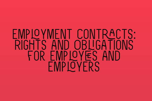 Featured image for Employment Contracts: Rights and Obligations for Employees and Employers