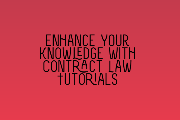 Featured image for Enhance Your Knowledge with Contract Law Tutorials