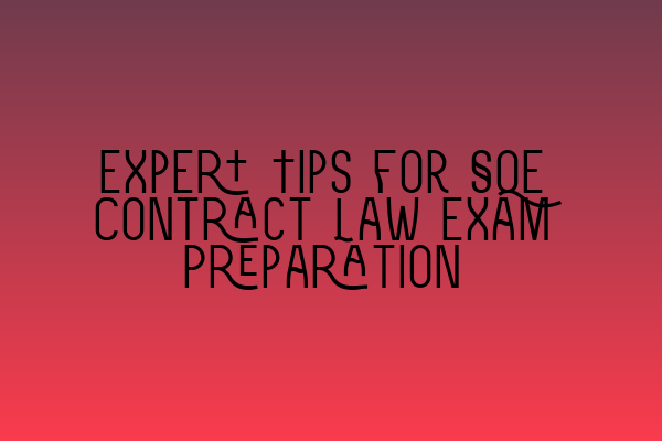 Featured image for Expert Tips for SQE Contract Law Exam Preparation