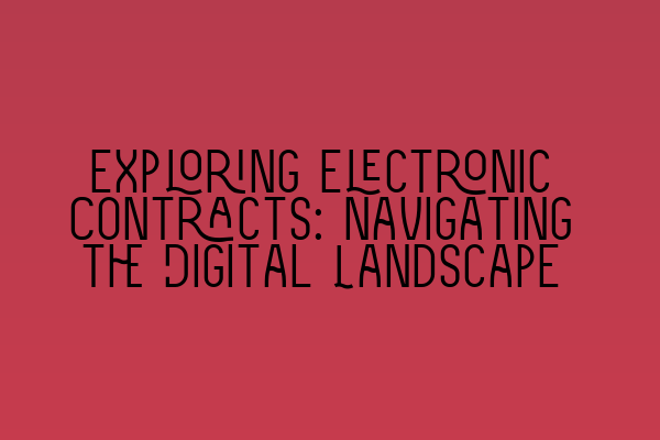 Featured image for Exploring Electronic Contracts: Navigating the Digital Landscape