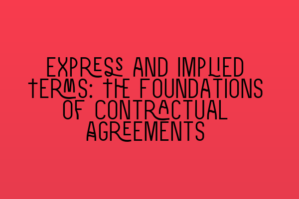 Featured image for Express and Implied Terms: The Foundations of Contractual Agreements