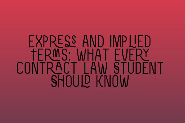 Featured image for Express and Implied Terms: What Every Contract Law Student Should Know