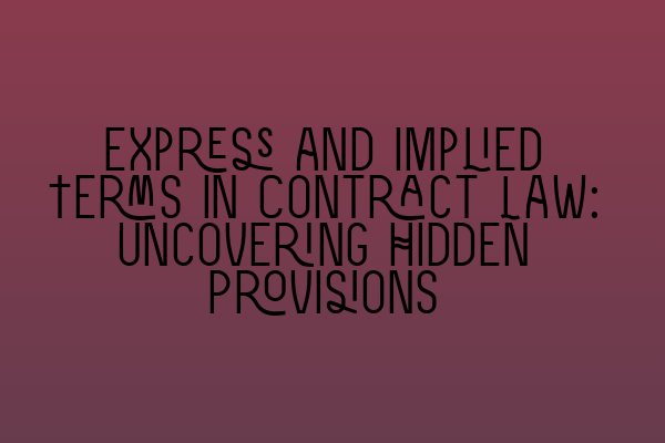 Featured image for Express and Implied Terms in Contract Law: Uncovering Hidden Provisions