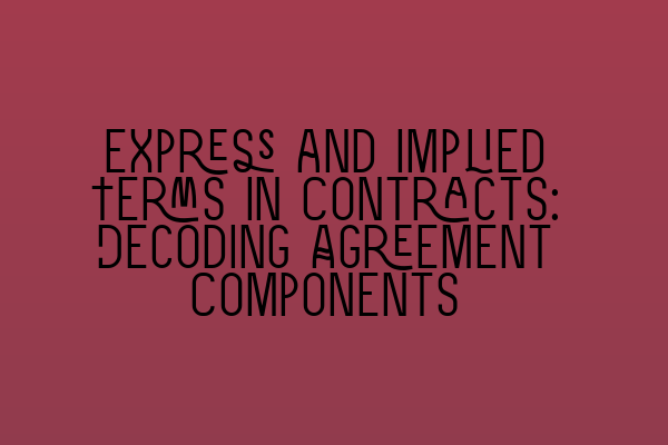 Featured image for Express and Implied Terms in Contracts: Decoding Agreement Components