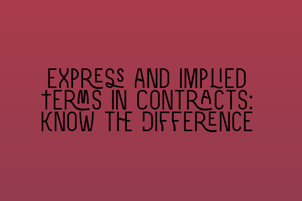 Featured image for Express and Implied Terms in Contracts: Know the Difference