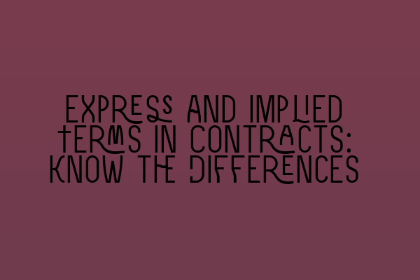 Express and Implied Terms in Contracts: Know the Differences