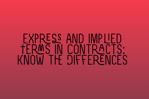 Featured image for Express and Implied Terms in Contracts: Know the Differences