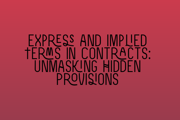 Featured image for Express and Implied Terms in Contracts: Unmasking Hidden Provisions