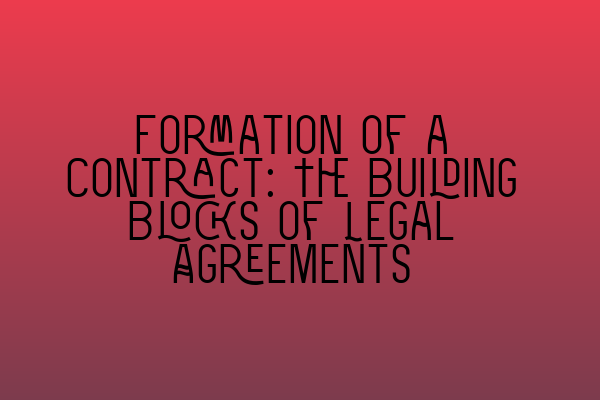 Featured image for Formation of a Contract: The Building Blocks of Legal Agreements