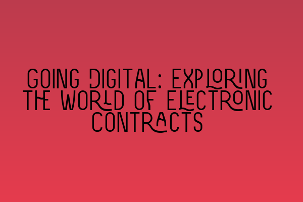 Featured image for Going Digital: Exploring the World of Electronic Contracts