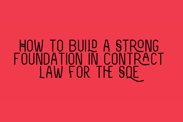 Featured image for How to Build a Strong Foundation in Contract Law for the SQE