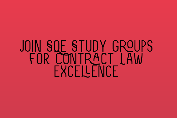 Featured image for Join SQE Study Groups for Contract Law Excellence