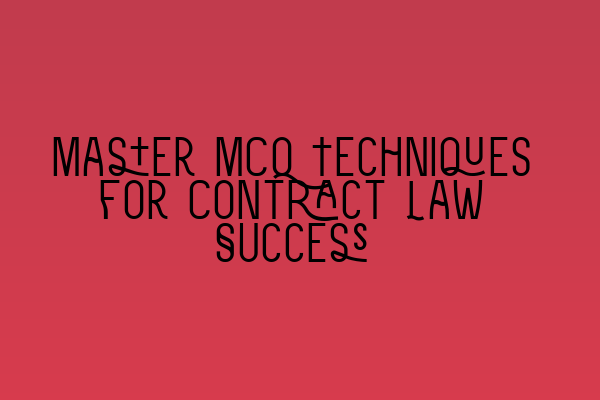 Featured image for Master MCQ Techniques for Contract Law Success