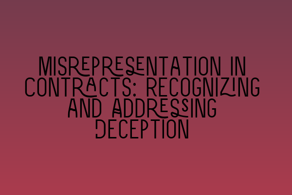 Featured image for Misrepresentation in Contracts: Recognizing and Addressing Deception