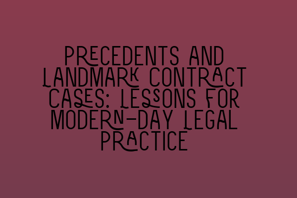 Featured image for Precedents and Landmark Contract Cases: Lessons for Modern-day Legal Practice