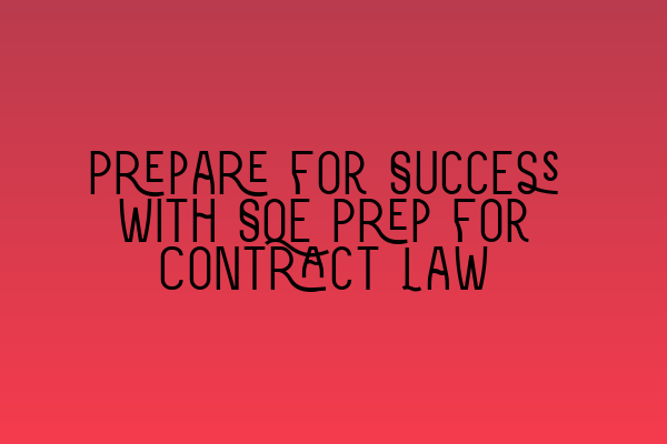 Featured image for Prepare for Success with SQE Prep for Contract Law