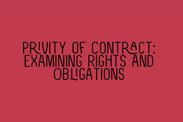 Privity of Contract: Examining Rights and Obligations