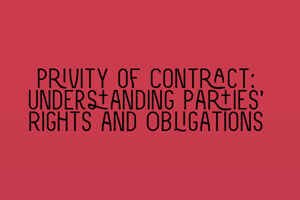 Featured image for Privity of Contract: Understanding Parties' Rights and Obligations