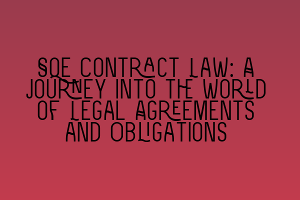 Featured image for SQE Contract Law: A Journey into the World of Legal Agreements and Obligations