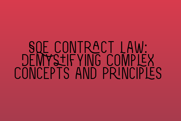 Featured image for SQE Contract Law: Demystifying Complex Concepts and Principles