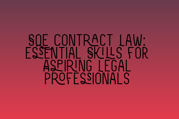 Featured image for SQE Contract Law: Essential Skills for Aspiring Legal Professionals