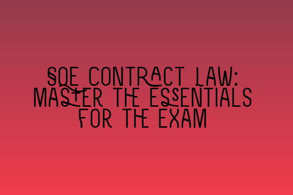 SQE Contract Law: Master the Essentials for the Exam