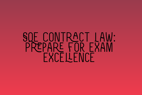 Featured image for SQE Contract Law: Prepare for Exam Excellence
