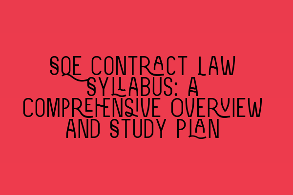 SQE Contract Law Syllabus: A Comprehensive Overview and Study Plan