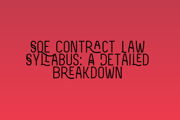 SQE Contract Law Syllabus: A Detailed Breakdown