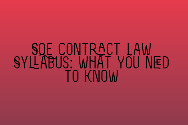 Featured image for SQE Contract Law Syllabus: What You Need to Know