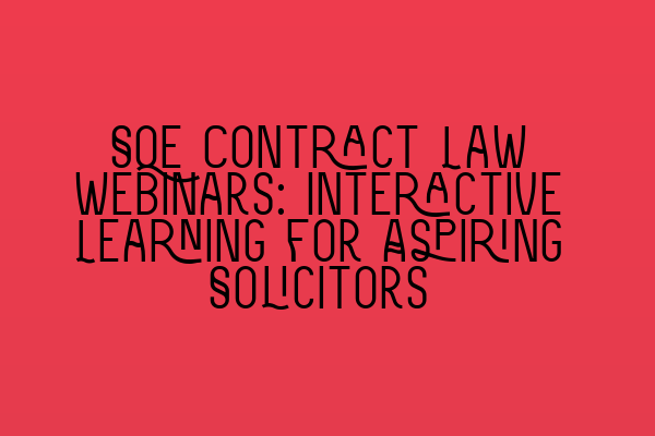 Featured image for SQE Contract Law Webinars: Interactive Learning for Aspiring Solicitors