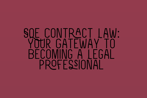 Featured image for SQE Contract Law: Your Gateway to Becoming a Legal Professional