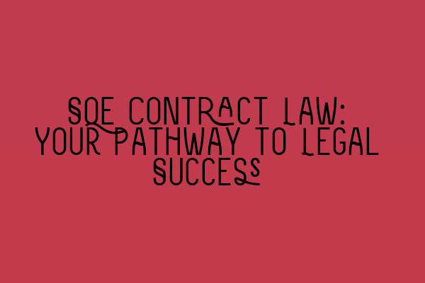 Featured image for SQE Contract Law: Your Pathway to Legal Success