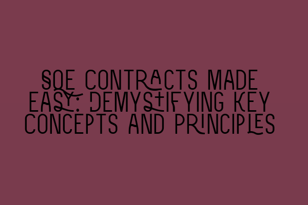 Featured image for SQE Contracts Made Easy: Demystifying Key Concepts and Principles